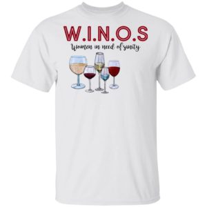 Winos Women In Need Of Sanity Wine Shirt
