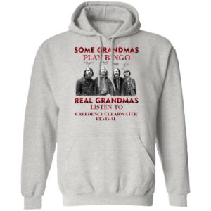 Some Grandmas Play Bingo Real Grandmas Listen To Creedence Clearwater Revival Signatures Shirt