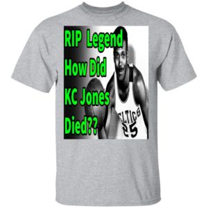 Rip Legend How Did Kc Jones Died 1932 2020 Shirt