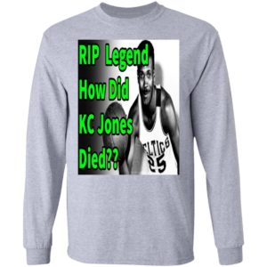 Rip Legend How Did Kc Jones Died 1932 2020 Shirt