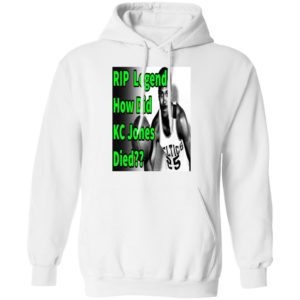 Rip Legend How Did Kc Jones Died 1932 2020 Shirt