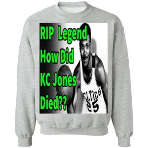 Rip Legend How Did Kc Jones Died 1932 2020 Shirt