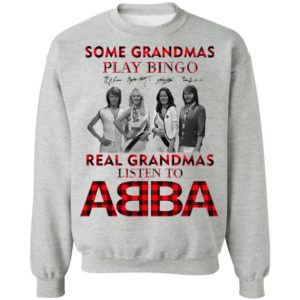 Some Grandmas Play Bingo Real Grandmas Listen To ABBA Signatures Shirt