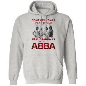 Some Grandmas Play Bingo Real Grandmas Listen To ABBA Signatures Shirt