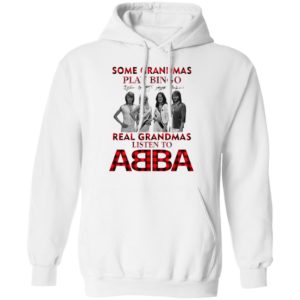 Some Grandmas Play Bingo Real Grandmas Listen To ABBA Signatures Shirt