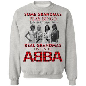 Some Grandmas Play Bingo Real Grandmas Listen To ABBA Signatures Shirt
