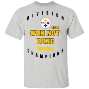 Division 2020 Won Not Done Pittsburgh Steelers Champions Shirt