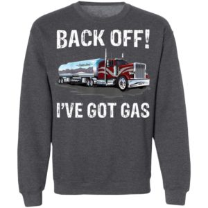 Back Off I’Ve Got Gas Truck Shirt