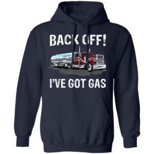 Back Off I’Ve Got Gas Truck Shirt
