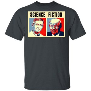 Science Fiction Dr Fauci Shirt, Long Sleeve, Hoodie