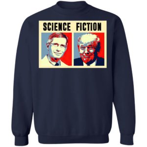 Science Fiction Dr Fauci Shirt, Long Sleeve, Hoodie