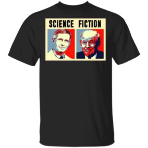 Science Fiction Dr Fauci Shirt, Long Sleeve, Hoodie Science Fiction Dr Fauci Shirt, Long Sleeve, Hoodie