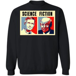 Science Fiction Dr Fauci Shirt, Long Sleeve, Hoodie