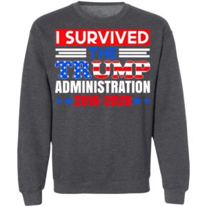 I Survived The Trump Administration Trump Shirt