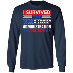 I Survived The Trump Administration Trump Shirt