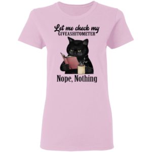Let Me Check My Giveashitometer Nope Nothing Black Cat Shirt