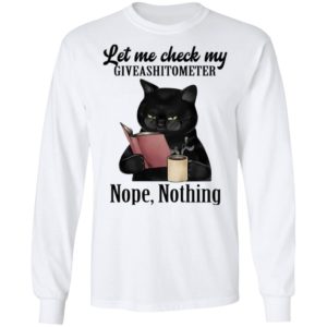 Let Me Check My Giveashitometer Nope Nothing Black Cat Shirt