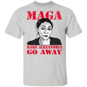 Make Alexandria Go Away Democratic Politician Shirt