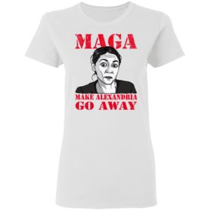 Make Alexandria Go Away Democratic Politician Shirt