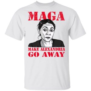 Make Alexandria Go Away Democratic Politician Shirt