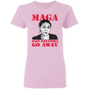 Make Alexandria Go Away Democratic Politician Shirt