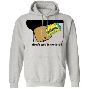 Twisted Tea Dont Get It Twisted