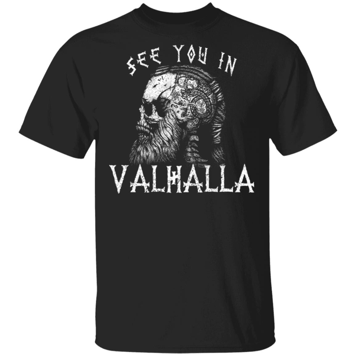 See You In Valhalla Norsemen Warrior Norway Norse Mythology Skull Vikings Shirt