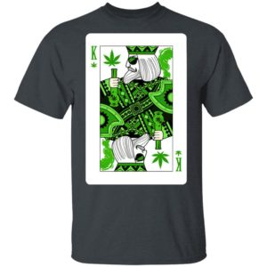 King Of Weed Playing Card Marijuana Pot Smoker Stoner Pot Weed King Shirt