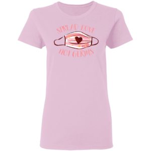 Spread Love Not Germs face mask shirt