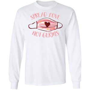 Spread Love Not Germs face mask shirt