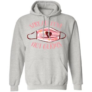 Spread Love Not Germs face mask shirt
