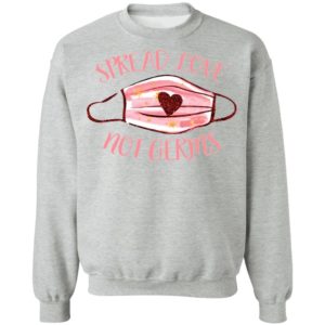 Spread Love Not Germs face mask shirt