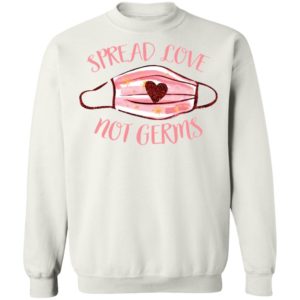 Spread Love Not Germs face mask shirt