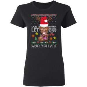 Dont let other people decide who you are Dennis Rodman Quote Christmas Ugly Shirt
