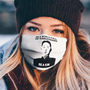 In A World Full Of Kardashians Be A Kim face mask