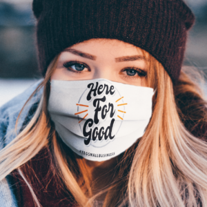 Here For Good face mask