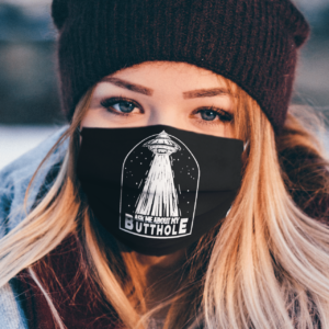 Ask Me About My Butthole face mask