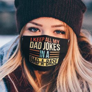 I Keep All My Dad Jokes In A Dad A Base Vintage face mask