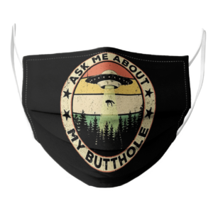 UFO Ask Me About My Butthole Vintage face mask