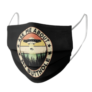UFO Ask Me About My Butthole Vintage face mask