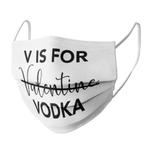 V Is For Valentine Vodka face mask