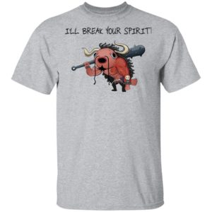 Kaido I Will Break Your Spirit Shirt