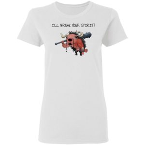 Kaido I Will Break Your Spirit Shirt