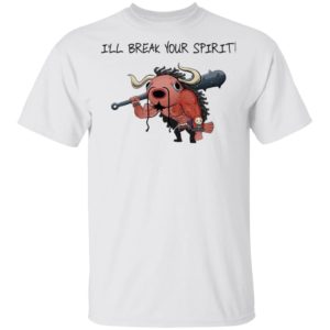 Kaido I Will Break Your Spirit Shirt