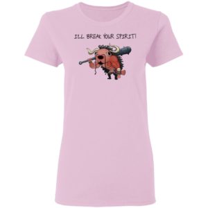 Kaido I Will Break Your Spirit Shirt