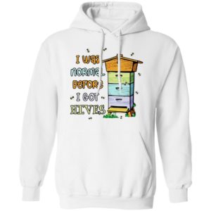Bees I Was Normal Before I Got Hives Shirt