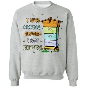 Bees I Was Normal Before I Got Hives Shirt