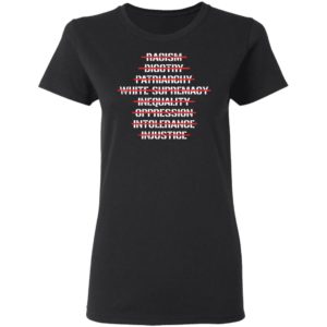 Anti Racism Bigotry Patriarchy White Supremacy Shirt