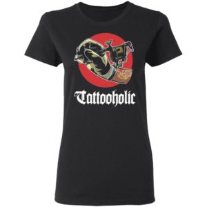 Tattooholic shirt, Long Sleeve, Hoodie