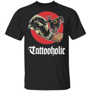 Tattooholic shirt, Long Sleeve, Hoodie